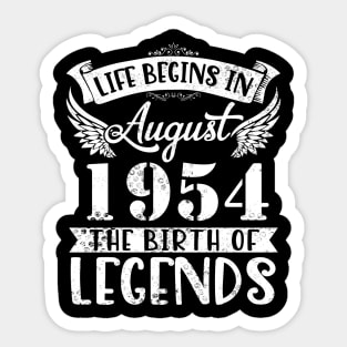 Life Begins In August 1954 The Birth Of Legend Happy Birthday Me Papa Dad Uncle Brother Husband Son Sticker